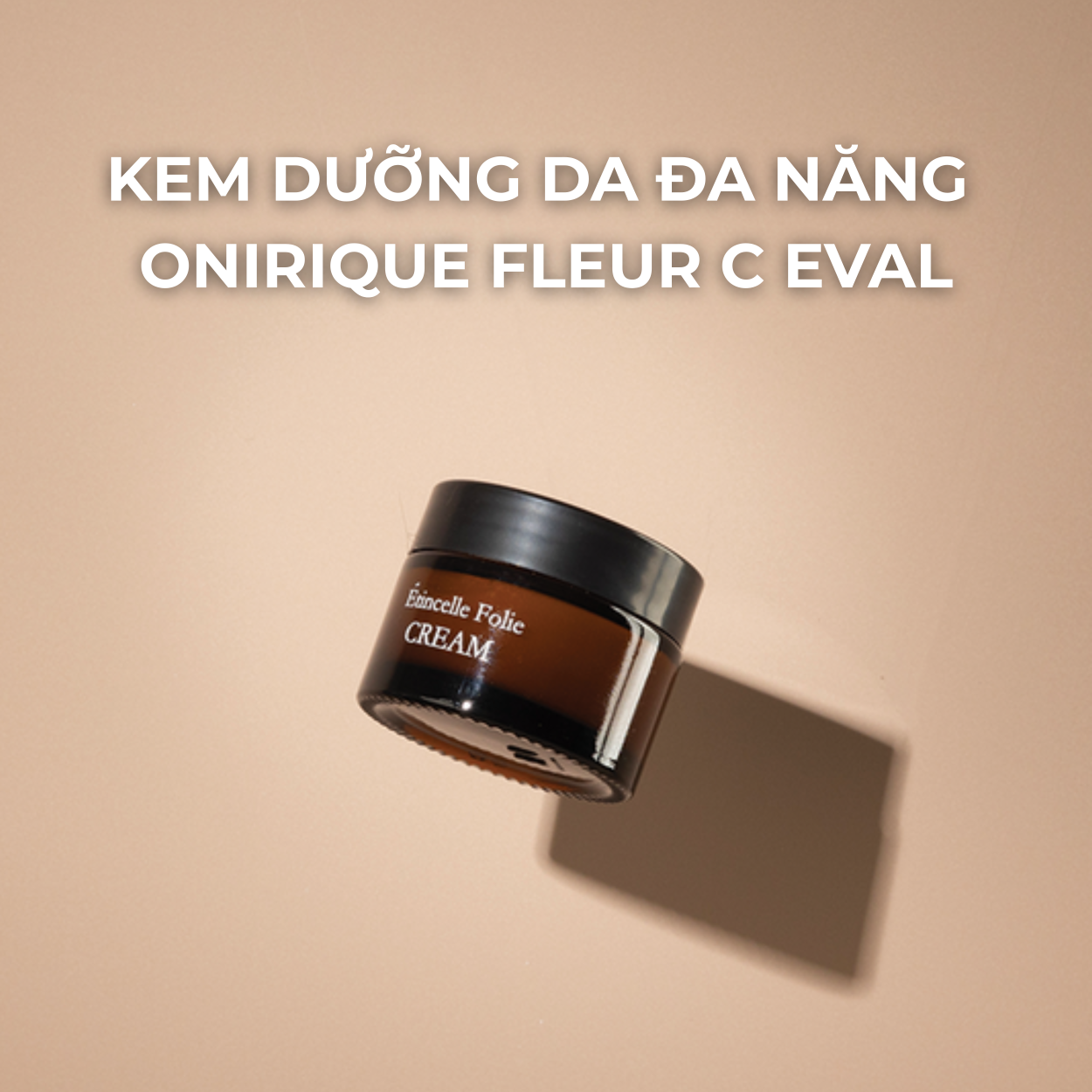 Kem Dưỡng Da Đa Năng Onirique Fleur C EVAl Công Thức Đột Phá Với Tế Bào Gốc Mô Mỡ